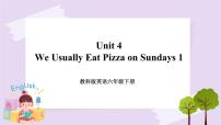 教科版 (EEC)六年级下册Unit 4 We usually eat pizza on Sundays优质课课件ppt