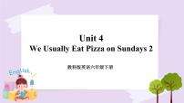 英语六年级下册Unit 4 We usually eat pizza on Sundays公开课ppt课件