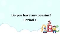 小学英语新版-牛津上海版四年级上册Module 2 My family my friends and MeUnit 4 Do you have any cousins?优质课件ppt