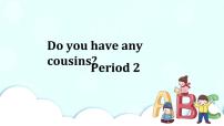 小学英语新版-牛津上海版四年级上册Module 2 My family my friends and MeUnit 4 Do you have any cousins?优秀ppt课件