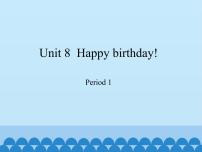 小学unit8 Happy birthday!课文配套ppt课件