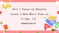 英语Lesson 2 I have music class on Friday优秀ppt课件