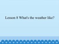 接力版四年级上册Lesson 8 What’s the weather like?教学ppt课件