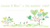 小学英语Lesson 8 What’s the weather like?评课ppt课件