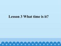 小学英语接力版四年级下册Lesson 3 What time is it?教学课件ppt