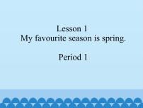 英语五年级下册Lesson 1 My favourite season is spring.图文课件ppt