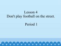 接力版五年级下册Lesson 4 Don’t play football on the street.授课ppt课件