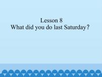 小学英语接力版五年级下册Lesson 8 What did you do last Saturday？背景图ppt课件