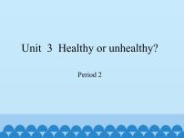 沪教牛津版(六三制三起)六年级上册Unit 3 Healthy or unhealthy教学演示课件ppt