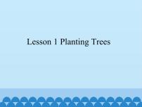 小学川教版Lesson 1 Planting trees备课ppt课件