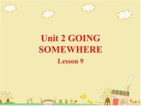 清华大学版四年级下册Unit 2 Going somewhereLESSON 9完美版课件ppt