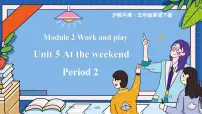 小学英语沪教牛津版(六三制三起)五年级下册Unit 5 At the weekend图文课件ppt