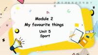 沪教牛津版(六三制三起)四年级下册Module 2 My favourite thingsUnit 5 Sport教学演示ppt课件