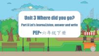 小学英语人教版 (PEP)六年级下册Unit 3 Where did you go? Part A教学课件ppt