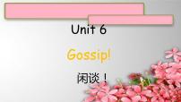 小学英语新概念英语（青少版）1AUnit 6 Gossip!教学课件ppt