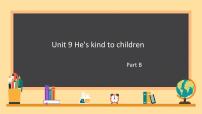 小学Unit 9 He's kind to Children.示范课课件ppt