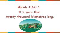 外研版 (三年级起点)六年级上册Unit 1 It’s more than twenty thousand kilometers long获奖课件ppt