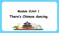 英语Module 2Unit 1 There’s Chinese dancing.完整版课件ppt