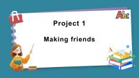 小学Project 1 Making friends课堂教学ppt课件