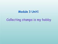 外研版（三起）2024六年级上册Module 3Unit 1 Collecting stamps is my hobby.优秀ppt课件