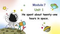 外研版（三起）2024六年级下册Module 7Unit 1 He spent about twenty-one hours in space.课文课件ppt