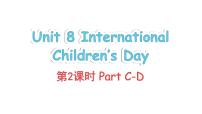 湘少版（2024）六年级下册Unit 8 International Children's Day教案配套ppt课件