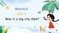 小学英语外研版（三起）2024四年级下册Module 6Unit 2 Was it a big city then ?教学演示ppt课件