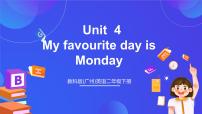 小学英语教科版 (广州)二年级下册（英语口语）UNIT 4 MY FAVOURITE DAY IS MONDAY精品课件ppt