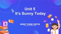 小学英语教科版 (广州)二年级下册（英语口语）UNIT 5 IT'S SUNNY TODAY优秀ppt课件