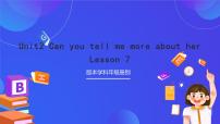 北京版Unit 2 Can you tell me more about her?Lesson 7精品课件ppt