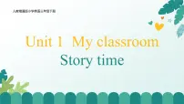 小学英语人教精通版（2024）三年级下册（2024）Unit 1 My classroom Story time试讲课课件ppt