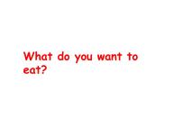 小学英语外研版 (三年级起点)六年级下册Unit 2 What do you want to eat?教课内容免费ppt课件