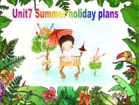 小学英语新版-牛津译林版六年级下册Unit 7 Summer holiday plans备课课件ppt