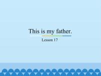 人教精通版三年级下册Unit 3  This is my father.Lesson 17课堂教学免费课件ppt