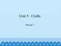 新版-牛津上海版六年级下册Unit 5 Crafts课堂教学免费课件ppt