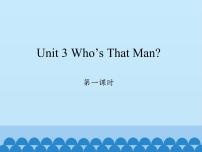 小学英语陕旅版六年级下册Unit 3 Who's That Man？教课免费课件ppt