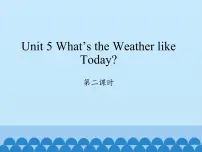 小学英语陕旅版五年级下册Unit 5 What's the Weather like Today?课文配套免费课件ppt