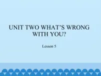 小学英语北京版四年级下册Unit 2 What’s wrong with you?Lesson 5备课免费ppt课件