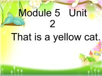 英语一年级上册Module 5Unit 2 This is a yellow cat图文课件ppt