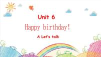 Unit 6 Happy birthday! A Let's talk 课件（含视频素材）