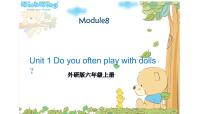 小学Unit 1 Do you often play with dolls?备课课件ppt