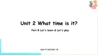 小学英语Unit 2 What time is it? Part B试讲课ppt课件