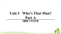 小学英语陕旅版六年级下册Unit 3 Who's That Man？教学ppt课件