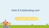 2021学年Unit 8 Celebrating MeLesson 46 My Dream说课ppt课件