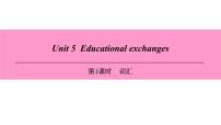 牛津版 (深圳&广州)八年级上册（2013秋审查）Unit  5  Educational exchanges教学演示课件ppt