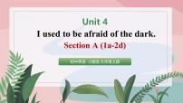 初中英语人教新目标 (Go for it) 版九年级全册Unit 4 I used to be afraid of the dark.Section A完整版ppt课件