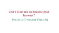 初中英语人教新目标 (Go for it) 版九年级全册Unit 1 How can we become good learners.Section A备课课件ppt