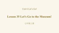 初中英语冀教版七年级上册Lesson 35  Let's Go to the Museum!授课课件ppt