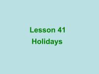 英语Lesson 41  Holidays评课课件ppt