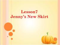 2020-2021学年Lesson 7  Jenny's New Skirt课堂教学课件ppt